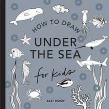 Under the Sea: How to Draw Books for Kids with Dolphins, Mermaids, and Ocean Animals (Mini)