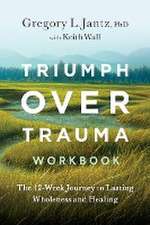 Triumph Over Trauma Workbook