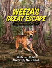 Weeza's Great Escape: One dog's inspiring journey of hope