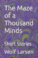 The Maze of a Thousand Minds: Short Stories