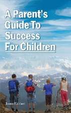 A Parent's Guide To Success For Children