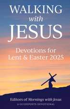 Guideposts: Walking with Jesus: Devotions for Lent & Easter