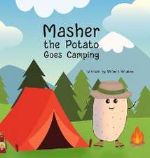 Masher the Potato Goes Camping