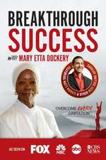 Breakthrough Success with Mary Etta Dockery