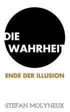 Die Wahrheit: Ende der Illusion