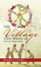 The Village That Raised Us