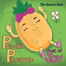 Priscilla Pineapple: Fruit of Joy