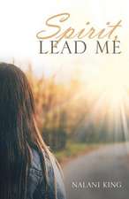 Spirit, Lead Me