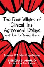 The Four Villains of Clinical Trial Agreement Delays and How to Defeat Them