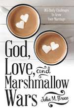 God, Love, and Marshmallow Wars