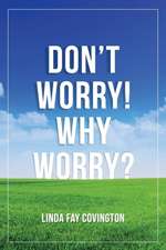 Don'T Worry! Why Worry?