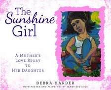 The Sunshine Girl: A Mother's Love Story to Her Daughter