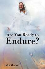 Are You Ready to Endure?