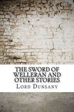 The Sword of Welleran and Other Stories