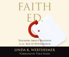 Faith Ed: Teaching about Religion in an Age of Intolerance