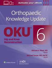 Orthopaedic Knowledge Update®: Hip and Knee Reconstruction 6 Print + Ebook