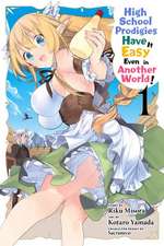 High School Prodigies Have It Easy Even in Another World!, Vol. 1 (Manga)