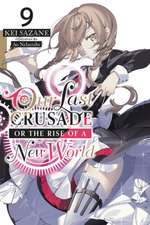 Our Last Crusade or the Rise of a New World, Vol. 9 (Light Novel)