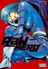 Raw Hero, Vol. 5