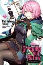 Let This Grieving Soul Retire, Vol. 5 (manga)