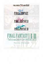 Final Fantasy I * II * III: Memory of Heroes