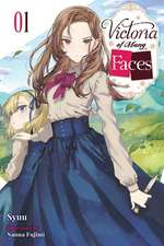 Victoria of Many Faces, Vol. 1 (Light Novel)