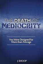 The Death of Mediocrity