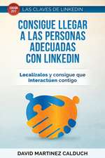 Consigue Llegar a Las Personas Adecuadas Con Linkedin