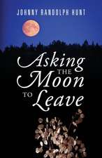 Asking the Moon to Leave