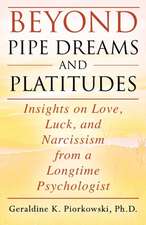 BEYOND PIPE DREAMS AND PLATITUDES