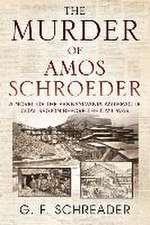 The Murder of Amos Schroeder