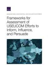 Frameworks for Assessing Useucom Efforts to Inform, Influence, and Persuade