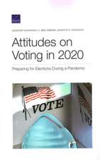 Attitudes on Voting in 2020: Preparing for Elections During a Pandemic