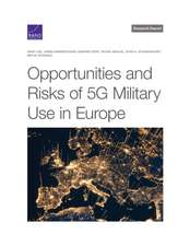 Opportunities and Risks of 5G Military Use in Europe