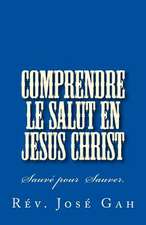 Comprendre Le Salut En Jesus Christ