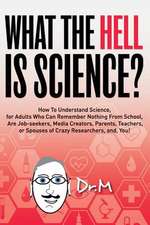 What the Hell Is Science?