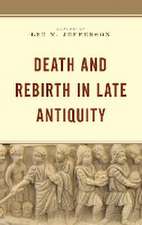 Death and Rebirth in Late Antiquity