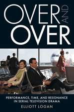 Over and Over: Performance, Time, and Resonance in Serial Television Drama