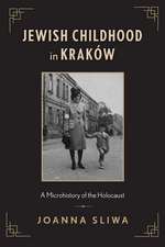 Jewish Childhood in Kraków – A Microhistory of the Holocaust