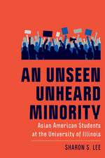 An Unseen Unheard Minority: Asian American Students at the University of Illinois