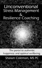 Unconventional Stress Management and Resilience Coaching