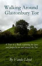 Walking Around Glastonbury Tor