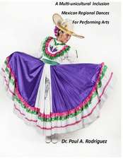 Supplemental Analysis and Description, a Multi-Unicultural Inclusion of Mexican Regional Dances for Performing Arts