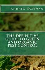 The Definitive Guide to Green and Organic Pest Control