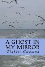 A Ghost in My Mirror