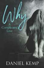 Why?: A Complicated Love