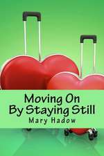 Moving on by Staying Still