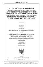 Status of Implementation of the Requirements of the Vow ACT and the Recommendations of the Presidential Veterans Employment Initiative Task Force for