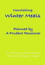 Nourishing Winter Meals Planned by a Prudent Pensioner