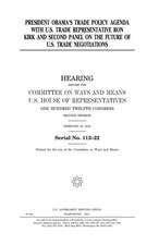 President Obama's Trade Policy Agenda with U.S. Trade Representative Ron Kirk and Second Panel on the Future of U.S. Trade Negotiations